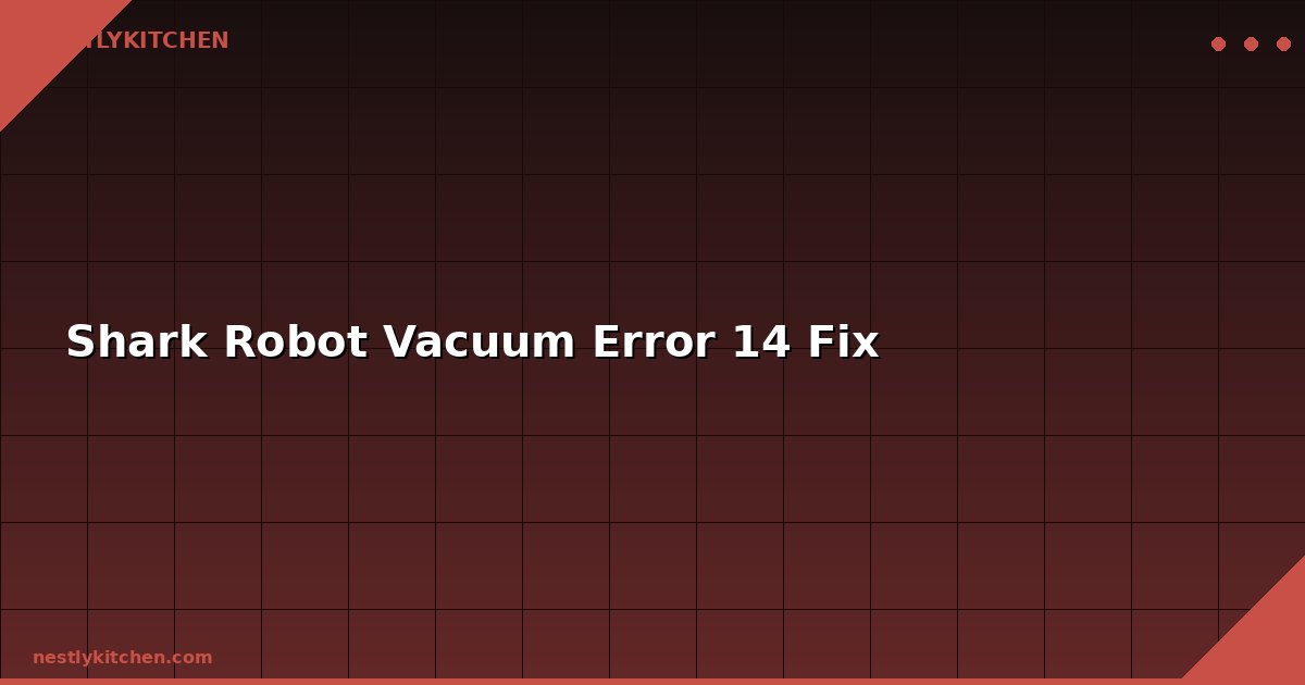 Shark Robot Vacuum Error 14 Fix
