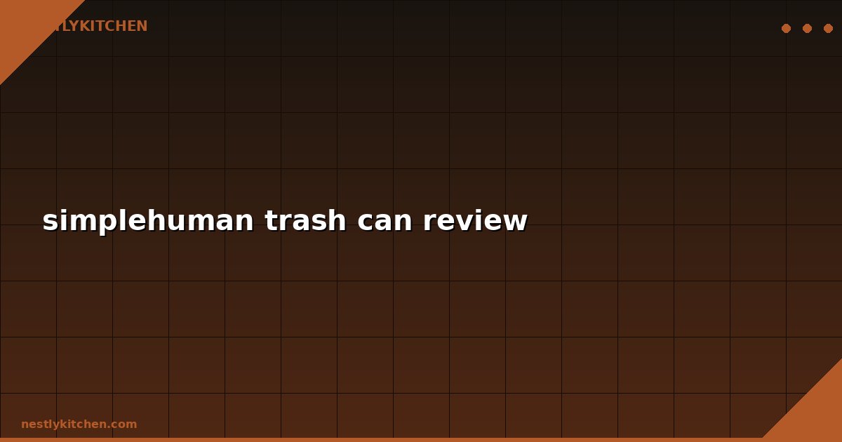 simplehuman trash can review