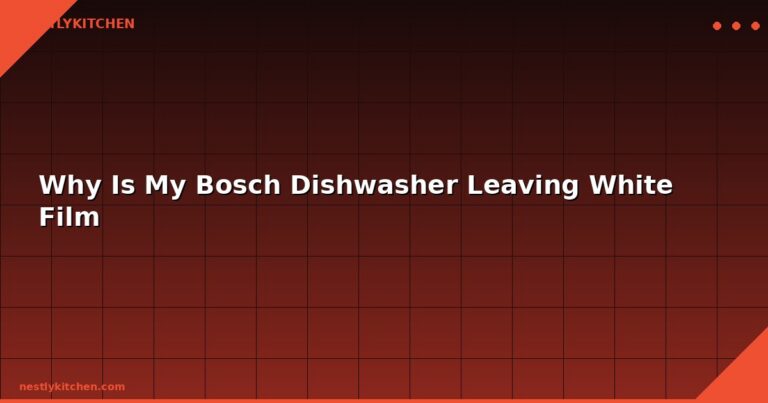 Why Is My Bosch Dishwasher Leaving White Film