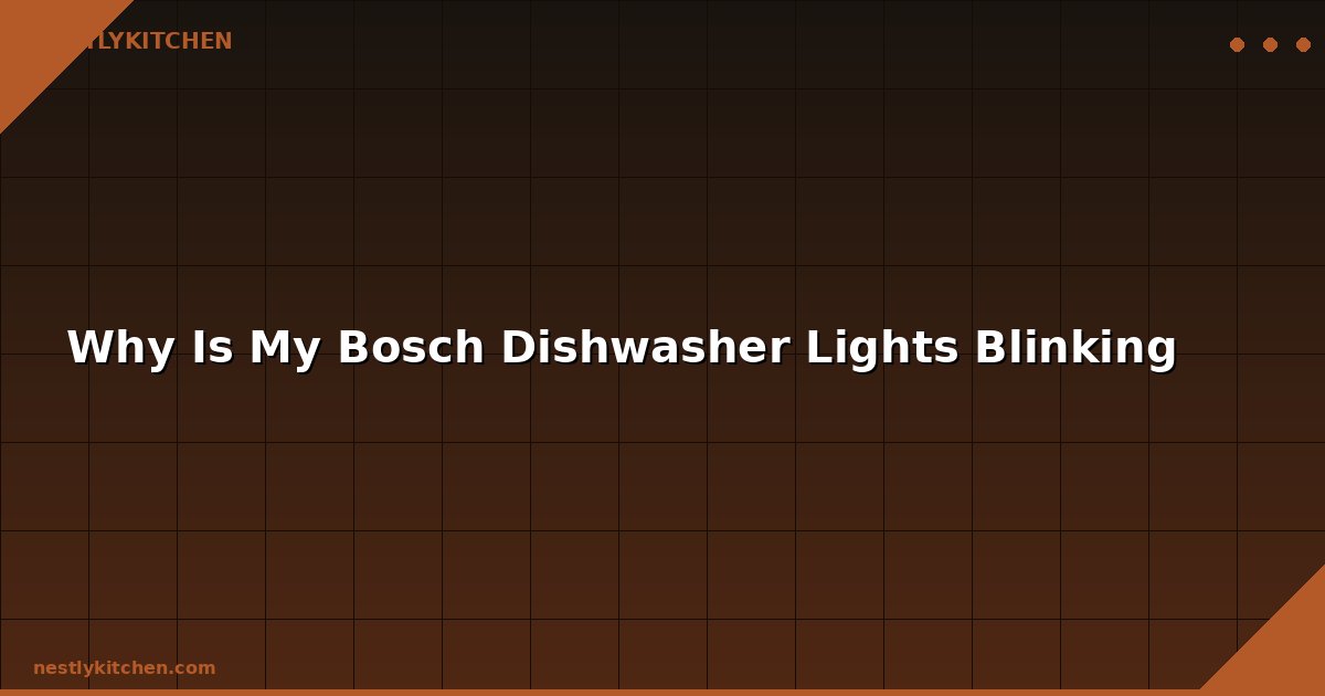 Why Is My Bosch Dishwasher Lights Blinking