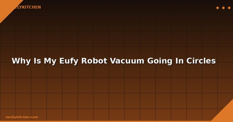 Why Is My Eufy Robot Vacuum Going In Circles
