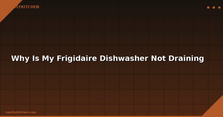 Why Is My Frigidaire Dishwasher Not Draining
