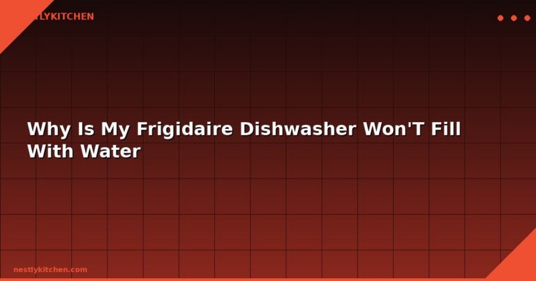 Why Is My Frigidaire Dishwasher Won'T Fill With Water