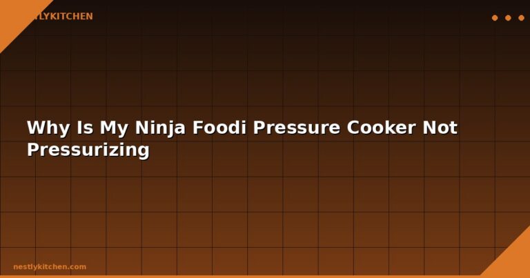 Why Is My Ninja Foodi Pressure Cooker Not Pressurizing