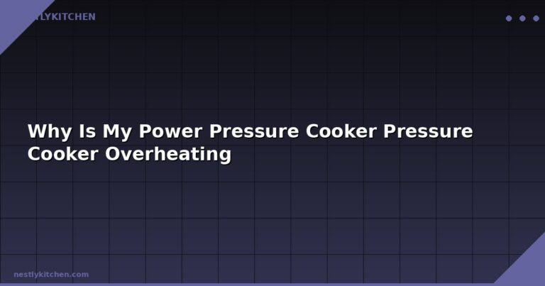 Why Is My Power Pressure Cooker Pressure Cooker Overheating