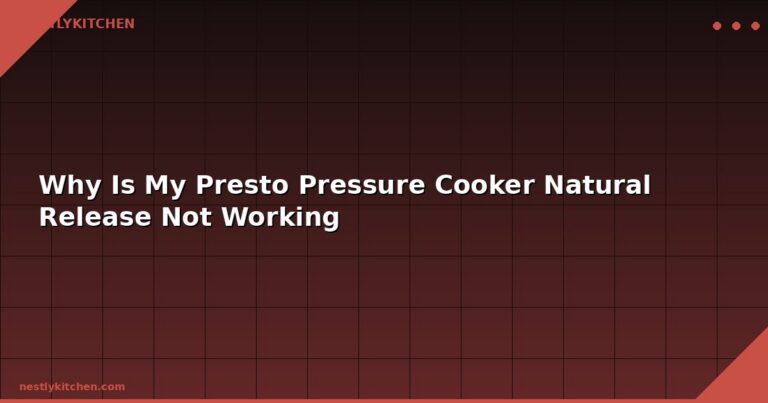 Why Is My Presto Pressure Cooker Natural Release Not Working