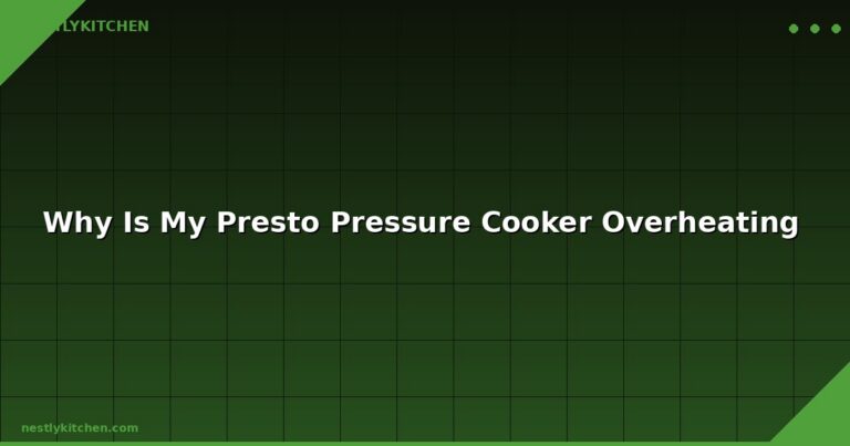 Why Is My Presto Pressure Cooker Overheating