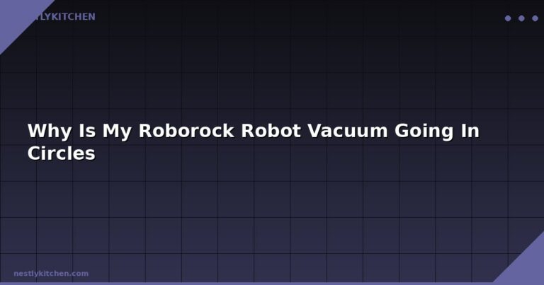 Why Is My Roborock Robot Vacuum Going In Circles
