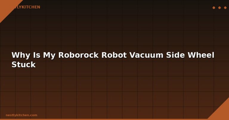 Why Is My Roborock Robot Vacuum Side Wheel Stuck