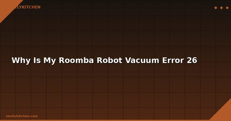 Why Is My Roomba Robot Vacuum Error 26