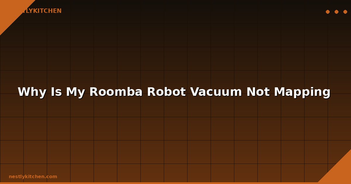 Why Is My Roomba Robot Vacuum Not Mapping