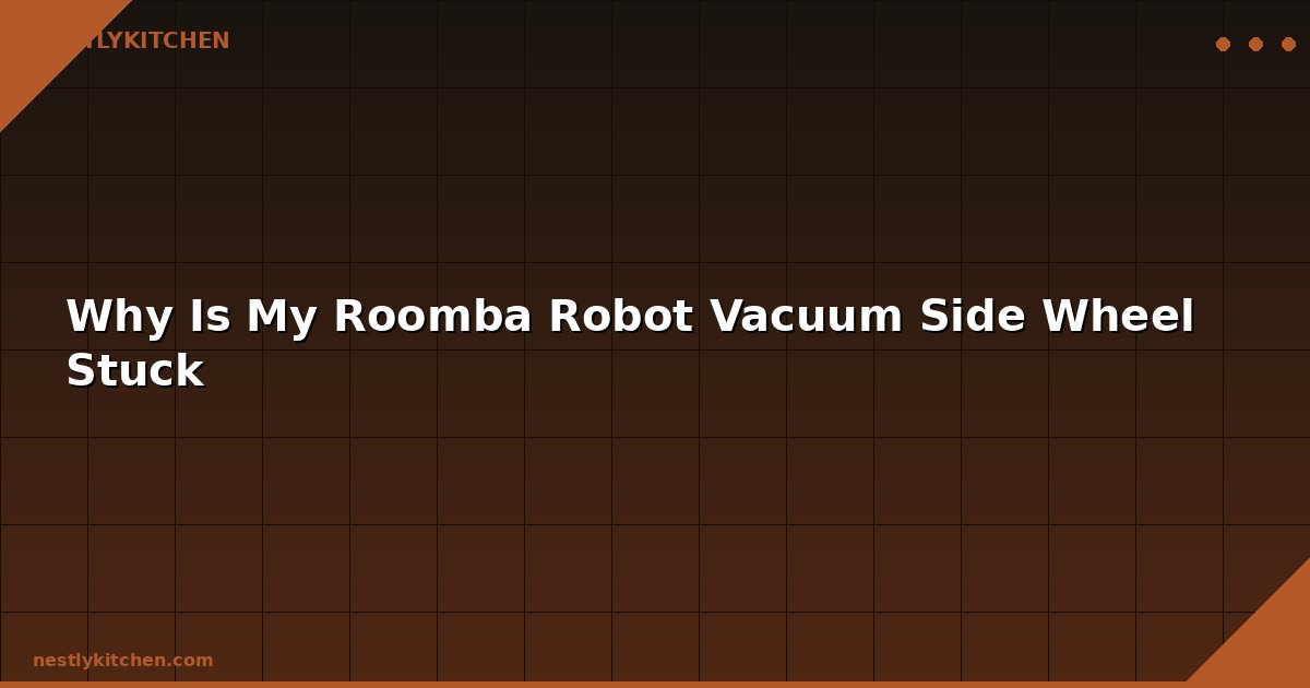 Why Is My Roomba Robot Vacuum Side Wheel Stuck