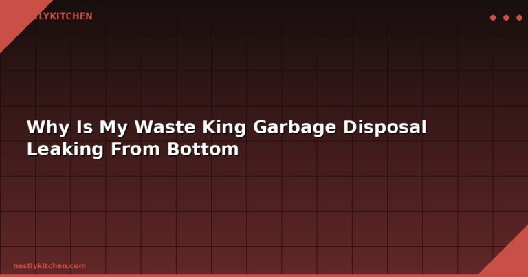 Why Is My Waste King Garbage Disposal Leaking From Bottom